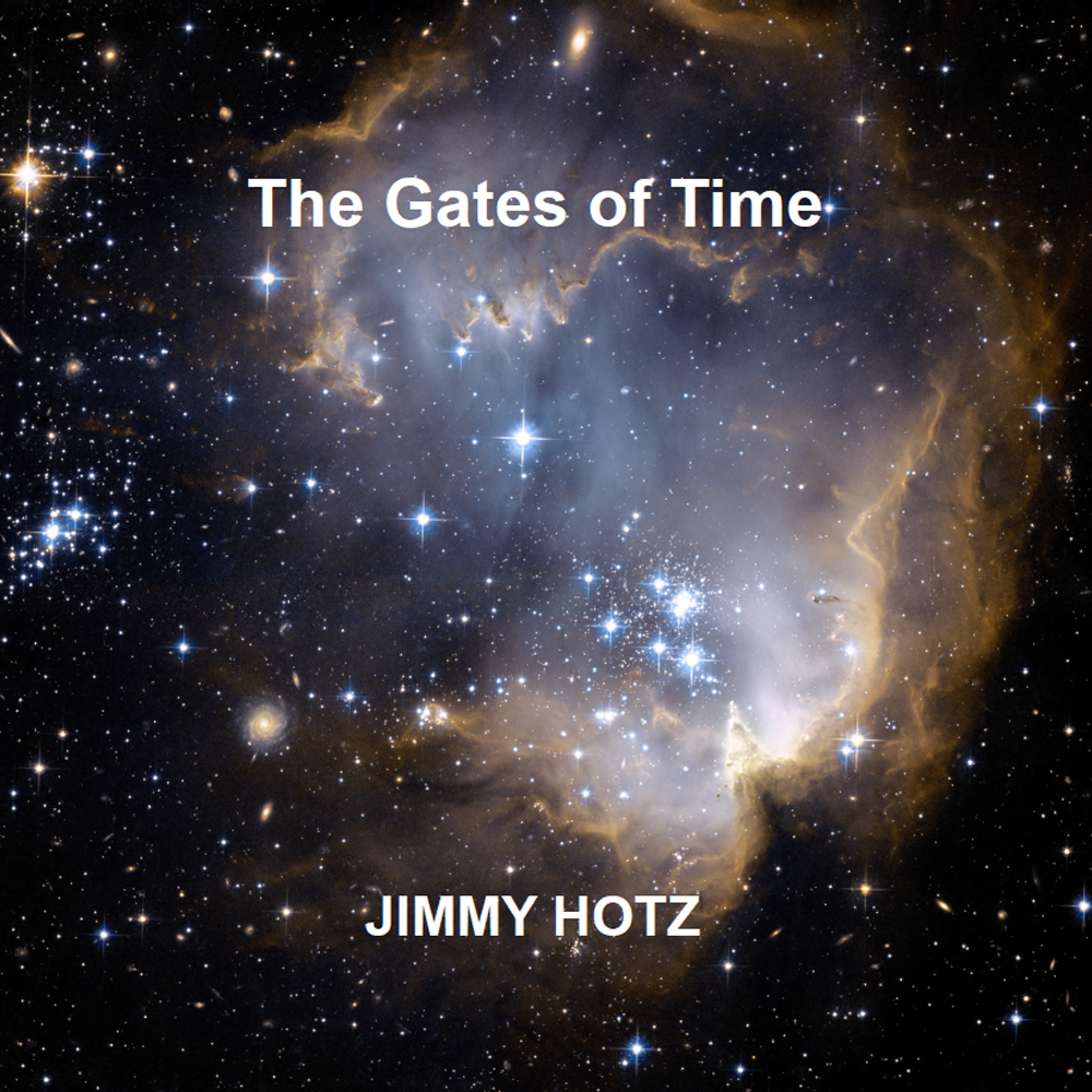 Jimmy hotz - The Gates of Time - Song