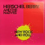 Herschel Berry Natives New Rock and Roll Mixed by Jimmy Hotz